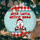 Dear Santa, Define Good Dog, Personalized Dog Breeds Ornament, Circle Ceramic Ornament, Christmas Gifts For Dog Lovers