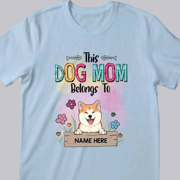 This Dog Mom Belongs To, Dog With Floral Background, Personalized Dog Breeds T-shirt, Dog Moms Gifts