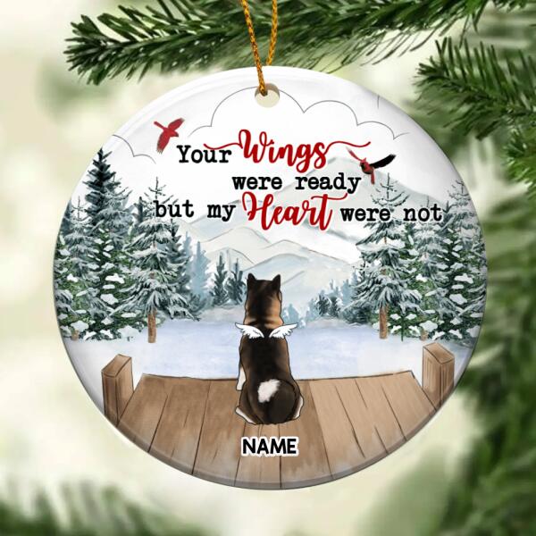 Your Wings Were Ready But My Heart Were Not Circle Ceramic Ornament, Personalized Angel Dog Decorative Christmas Ornament