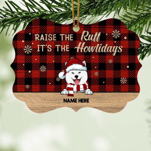 Raise The Ruff It's The Howlidays, Buffalo Plaid Shaped Wooden Ornament, Personalized Christmas Dog Breeds Ornament