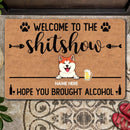 Welcome To The Shitshow Hope You Brought Alcohol, Personalized Dog & Cat Doormat, Pet Lovers Gifts, Home Decor