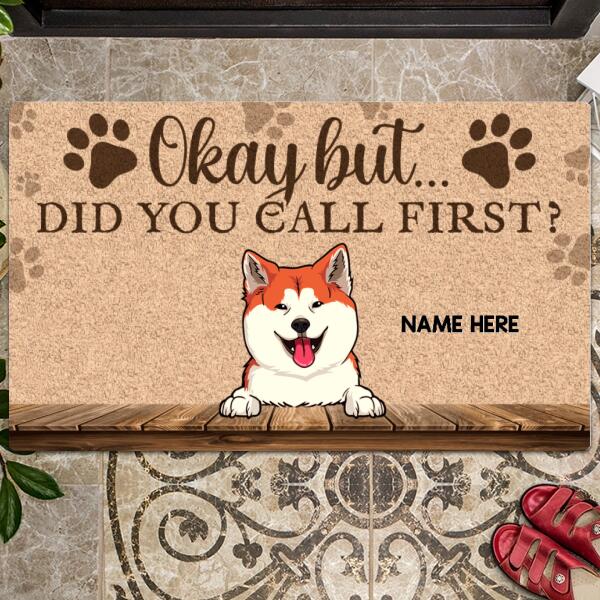 Okay But Did You Call First, Personalized Dog Lovers Doormat