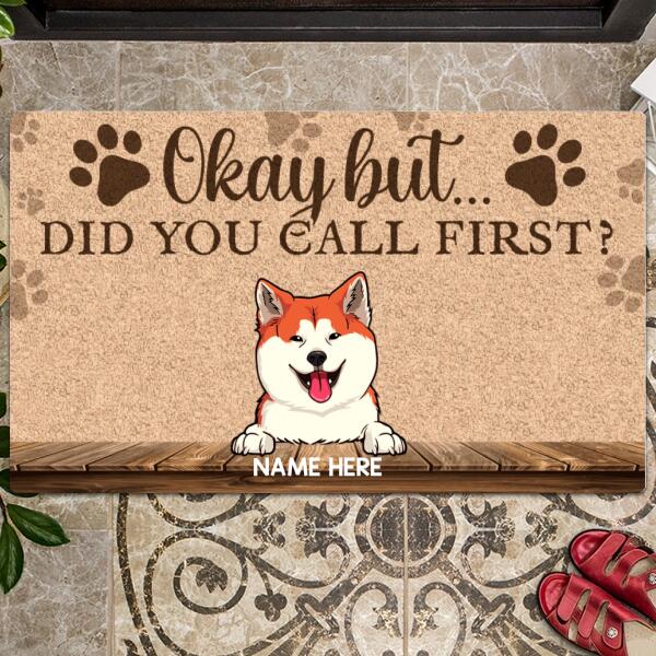 Okay But Did You Call First, Personalized Dog & Cat Lovers Doormat