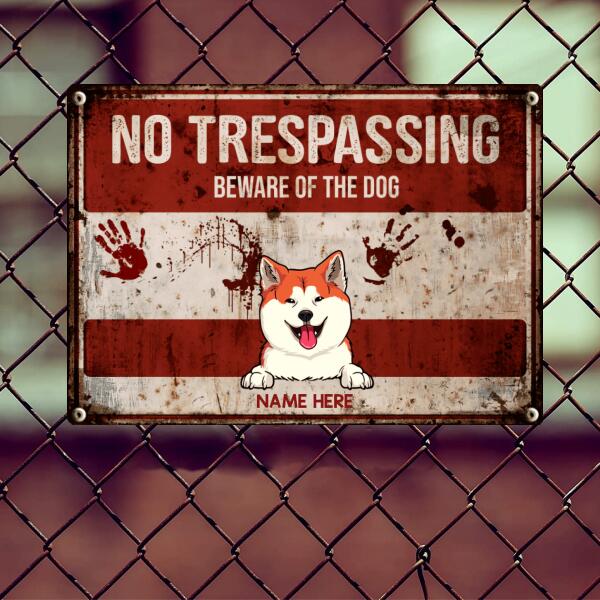 No Trespassing Beware Of The Dogs, Blood Hands, Personalized Dog Breeds Metal Sign