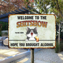 Welcome To The Shitshow Hope You Brought Alcohol, Personalized Cat Breeds Metal Sign, Outdoor Sign
