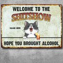 Welcome To The Shitshow Hope You Brought Alcohol, Personalized Cat Breeds Metal Sign, Outdoor Sign