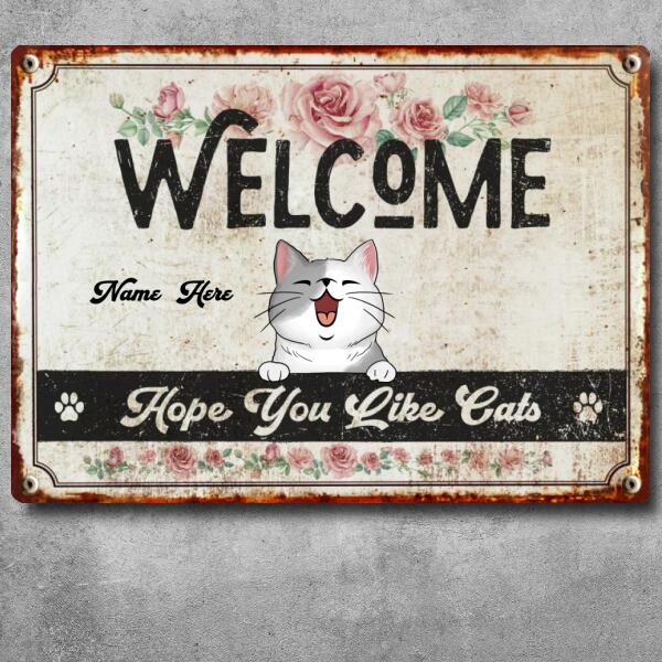 Welcome Hope You Like Cats, Rose Sign, Personalized Cat Breeds Metal Sign, Outdoor Decor