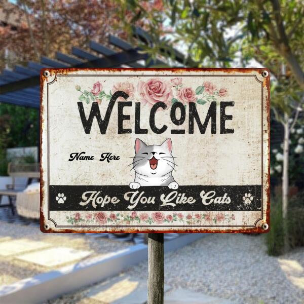 Welcome Hope You Like Cats, Rose Sign, Personalized Cat Breeds Metal Sign, Outdoor Decor