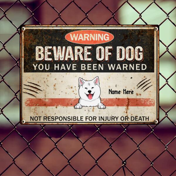 Beware Of Dogs You Have Been Warned, Warning Sign, Personalized Dog Breeds Metal Sign, Funny Outdoor Decor