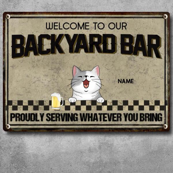 Welcome To Our Backyard Bar, Proudly Serving Whatever You Bring, Cat & Dog With Beverage Sign, Personalized Cat & Dog Breeds Metal Sign