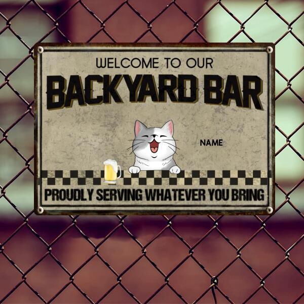 Welcome To Our Backyard Bar, Proudly Serving Whatever You Bring, Cat & Dog With Beverage Sign, Personalized Cat & Dog Breeds Metal Sign