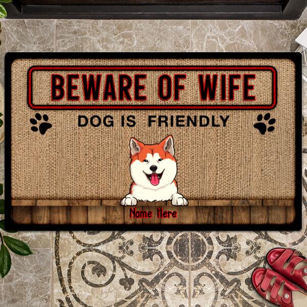 Beware Of Wife Dogs Are Friendly, Warning Doormat, Personalized Dog Breeds Doormat, Funny Home Decor