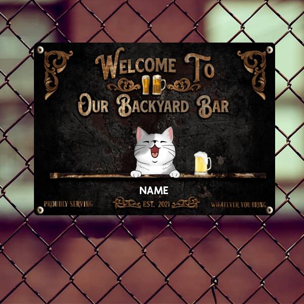 Welcome To Our Backyard Bar, Proudly Serving Whatever You Bring, Black Background, Dog & Cat & Beverage Sign, Personalized Dog & Cat Breeds Metal Sign