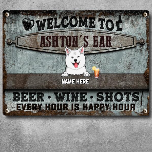 Welcome To My Bar Every Hour Is Happy, Beer Wine Shots Sign, Personalized Dog Breeds Metal Sign, Bar Decor