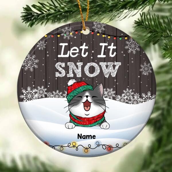 Let It Snow Circle Ceramic Ornament, Dark Brown Wooden Background, Personalized Cat Lovers Decorative Christmas Ornament