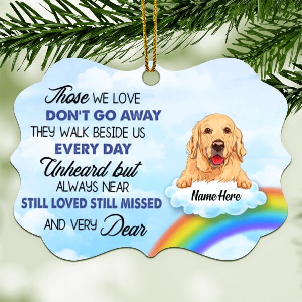 Those We Love Don't Go Away Aluminium Ornate Ornament, Pet Memorial Ornament, Personalized Dog Breeds Ornament