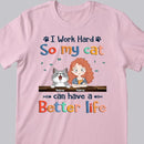 I Work Hard So My Cat Can Have A Better Life, Cat's Mom & Money, Personalized Cat Breeds T-shirt, T-shirt For Cat Moms