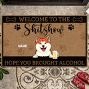 Welcome To The Shitshow Hope You Brought Alcohol, Dog & Beverage, Personalized Dog Breeds Doormat, Funny Home Decor