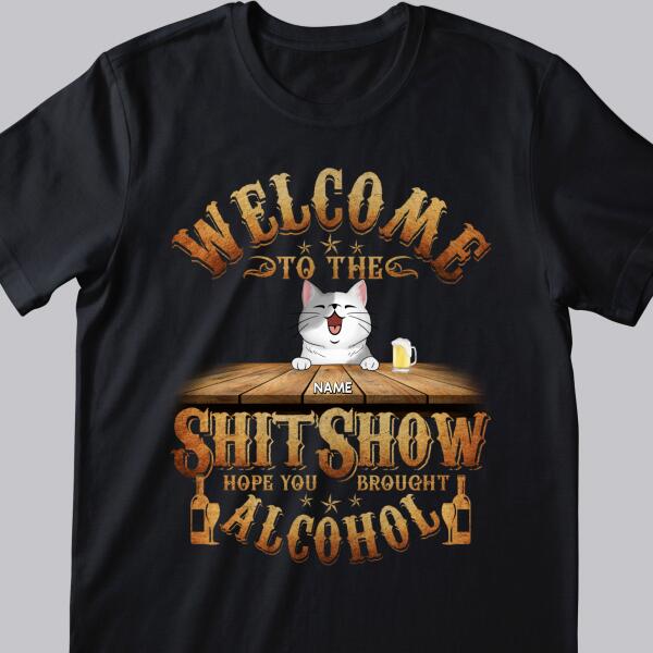 Welcome To Shitshow, Hope You Brought Alcohol, Art Letters Background, Personalized Cat Lovers T-shirt