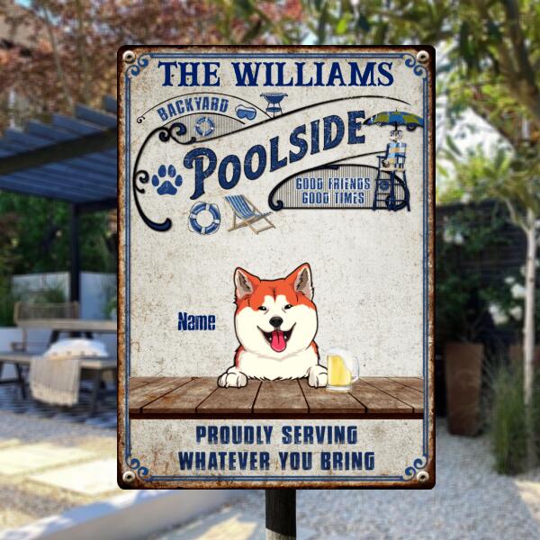 Backyard Poolside Good Friends Good Times Proudly Serving Whatever You Bring, Personalized Dog & Cat Metal Sign