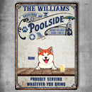 Backyard Poolside Good Friends Good Times Proudly Serving Whatever You Bring, Personalized Dog Breeds Metal Sign