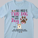 All I Need Is This Dog And That Other Dog, Leopard Paws And Flowers Background, Pink Letters, Personalized Dog Lovers T-shirt