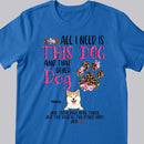 All I Need Is This Dog And That Other Dog, Leopard Paws And Flowers Background, Pink Letters, Personalized Dog Lovers T-shirt