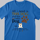 All I Need Is This Dog And That Other Dog, Leopard Paws Background, Yellow Letters, Personalized Dog Lovers T-shirt