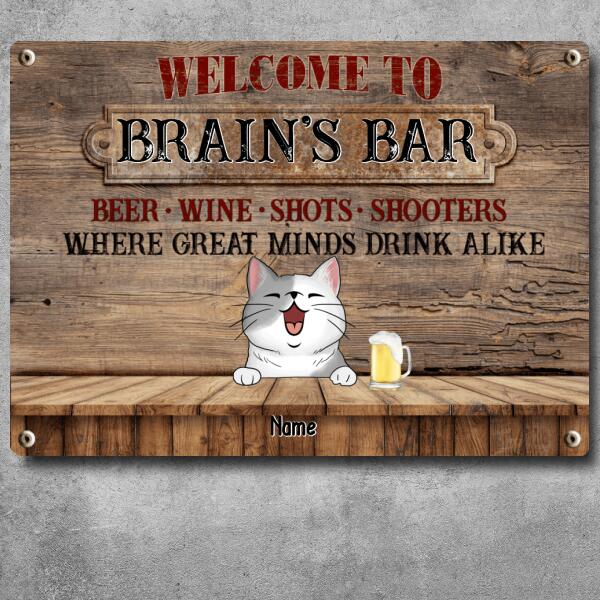 Welcome To Family Bar, Beer Wine Shots Shooters, Where Great Minds Drink Alike, Classic Wooden Theme, Personalized Cat Breeds Metal Sign