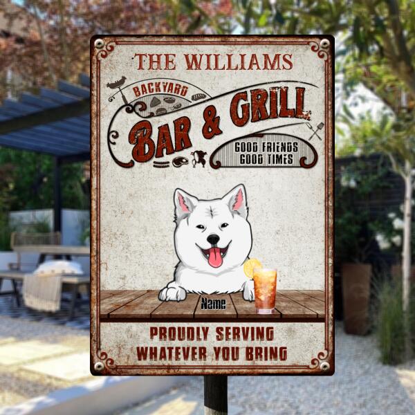 Backyard Bar & Grill, Good Friends Good Times, Proudly Serving What Ever You Bring, Personalized Dog Metal Sign