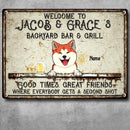 Welcome To Family Backyard Bar & Grill, Good Times Great Friends Where Everybody Gets A Second Shot, Personalized Dog & Cat Metal Sign