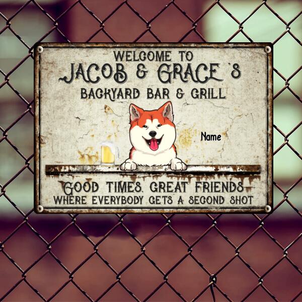 Welcome To Family Backyard Bar & Grill, Good Times Great Friends Where Everybody Gets A Second Shot, Personalized Dog & Cat Metal Sign