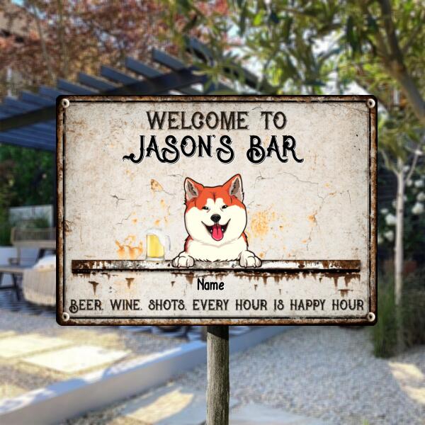 Welcome To Family Backyard Bar & Grill, Beer Wine Shots Every Hour Is Happy Hour, Personalized Dog & Cat Metal Sign
