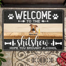 Welcome To The Shitshow Hope You Brought Alcohol,  Cool Style Family, Personalized Dog & Cat Doormat