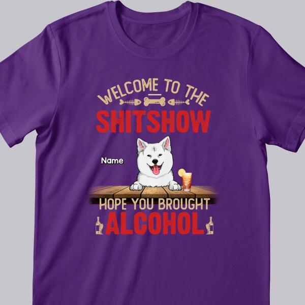 Welcome To The Shitshow Hope You Brought Alcohol, Pet & Beverage T-shirt, Personalized Dog & Cat T-shirt