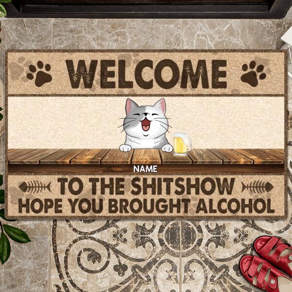 Welcome To The Shitshow Hope You Brought Alcohol, Cat & Beverage, Personalized Cat Breeds Doormat, Cat Lovers Gifts