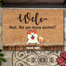 Welc- Wait, Did You Bring Alcohol, Wooden Table With Light Brown Background, Dog With Beverages, Personalized Dog Lovers Doormat