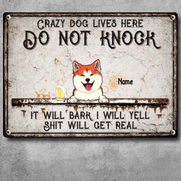 Crazy Dogs Live Here, Do Not Knock, Funny Warning Sign, Personalized Dog Breeds Metal Sign