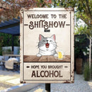 Welcome To The Shitshow Hope You Brought Alcohol, Welcome Sign, Personalized Cat Breeds Metal Sign, Outdoor Decor