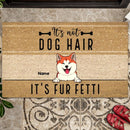 It's Not Dog Hair, It's Fur Fetti, Personalized Dog Breeds Doormat, Funny Gifts For Dog Lovers