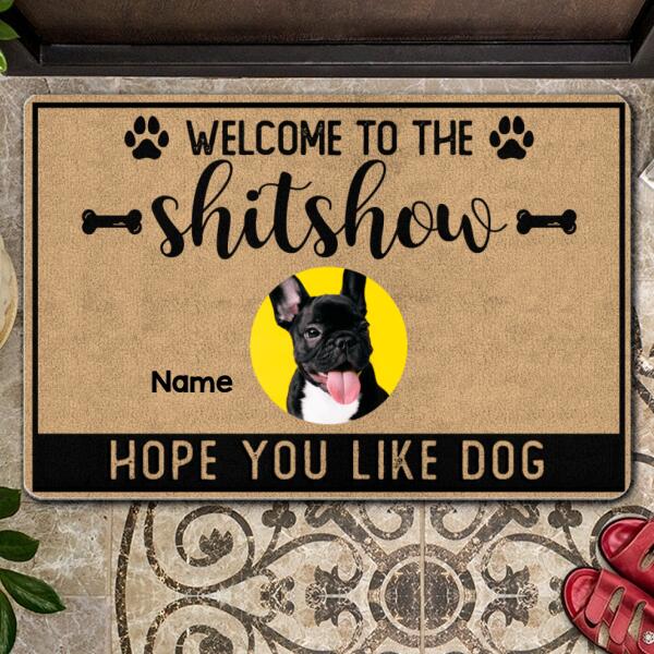 Welcome To The Shitshow Hope You Like Dog, Custom Dog's Portrait, Personalized Dog Lovers Doormat