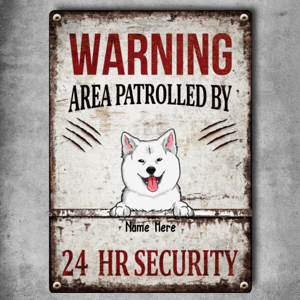 Warning Area Patrolled By  24 HR Security, Funny Warning Sign, Personalized Dog Breeds Metal Sign