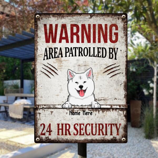 Warning Area Patrolled By  24 HR Security, Funny Warning Sign, Personalized Dog Breeds Metal Sign
