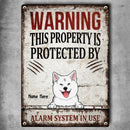 Warning This Property Is Protected By Alarm System In Use, Funny Warning Sign, Personalized Dog Breeds Metal Sign