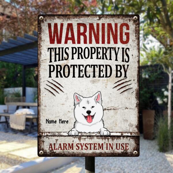Warning This Property Is Protected By Alarm System In Use, Funny Warning Sign, Personalized Dog Breeds Metal Sign