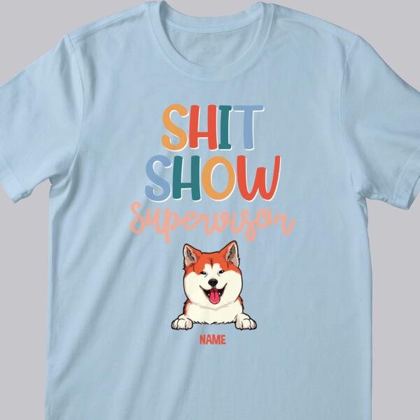 Shitshow Supervisor, Pet & Flower T-shirt, Personalized Dog & Cat T-shirt, Funny Gifts For Pet Lovers