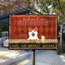 Welcome To Our Shitshow Hope You Brought Alcohol, Diamond Wall, Personalized Dog Breeds Metal Sign