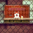Welcome To Our Shitshow Hope You Brought Alcohol, Diamond Wall, Personalized Dog Breeds Metal Sign