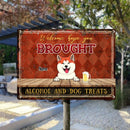 Welcome Hope You Brought Alcohol And Dog Treats, Diamond Wall, Personalized Dog Breeds Metal Sign