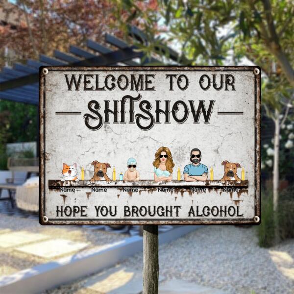 Welcome To Our Shitshow, Hope You Brought Alcohol, Cool Style Family, Personalized Dog & Cat Breed Metal Sign